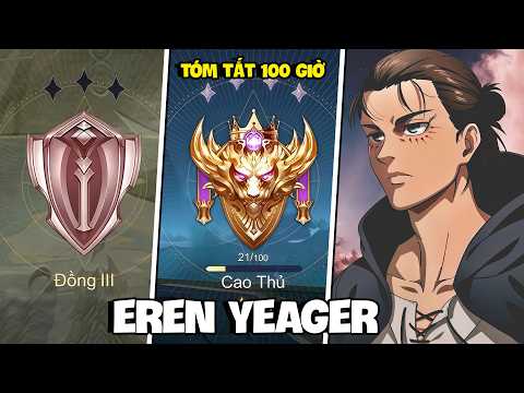 VUX TÓM TẮT 100 GIỜ CRESHT EREN YEAGER TỪ ĐỒNG LÊN CAO THỦ LIÊN QUÂN MOBILE thumbnail