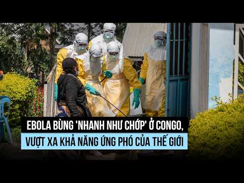 Ebola bùng dịch quá nhanh, vượt khả năng ứng phó ở Congo thumbnail