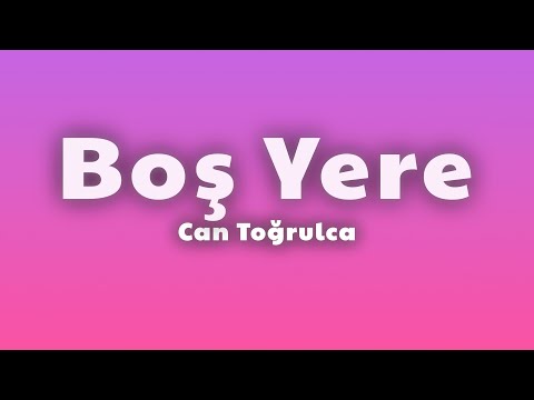 Can Toğrulca - Boş Yere (Lyrics) thumbnail