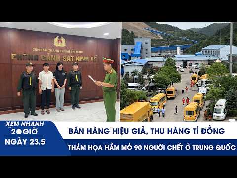 XEM NHANH 20H 23/5: Bán hàng hiệu giả, thu hàng tỉ đồng | Thảm họa hầm mỏ 90 người chết ở Trung Quốc thumbnail