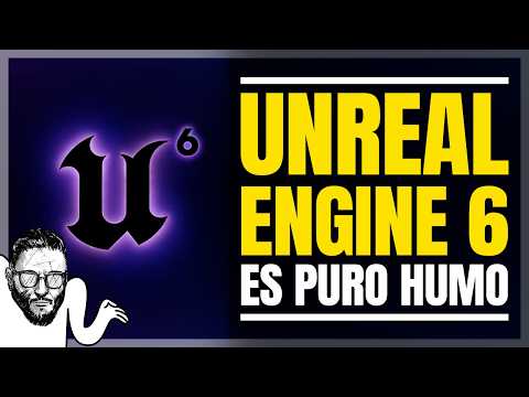 Unreal Engine 6 ya está aquí thumbnail