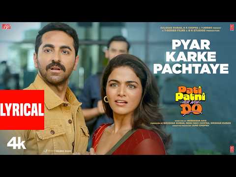 Pyar Karke Pachtaye (Lyrical) | Pati Patni Aur Woh Do | Ayushmann K | Pritam| Labh Janjua,Mayur Puri thumbnail