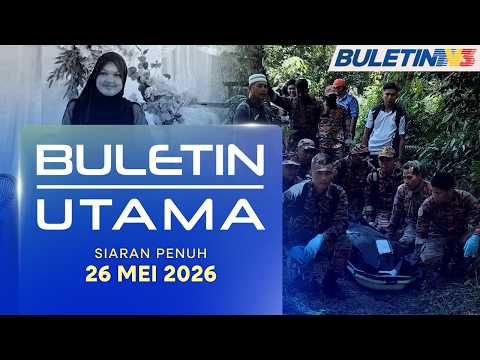 Jasad Nur Izzati Ditemui Sempurna, Tanpa Kecederaan - Bomba | Buletin Utama, 26 Mei 2026 thumbnail