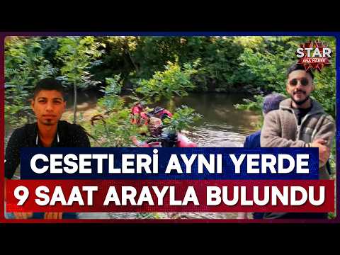 Birlikte Gittiler, Cesetleri Bulundu! İki Arkadaşın Sır Dolu Ölümünde Korkunç Şüphe | Star Ana Haber thumbnail