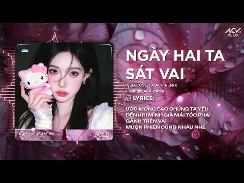 Ngày Hai Ta Sát Vai Remix (Ver 🎵) Inso Cover - Hạnh Phúc Xây Nên Từ Hai Ta 🎵 thumbnail