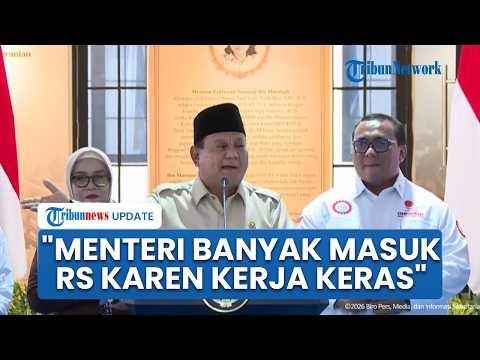 Presiden Prabowo Sebut Menterinya Banyak yang Tumbang Masuk Rumah Sakit Gegara Kerja Keras thumbnail