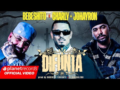 BEBESHITO ❌ CHARLY & JOHAYRON - DIFUNTA 🪦 (Prod. by Roberto Ferrante ❌ El Bandolero) [Video by NAN] thumbnail