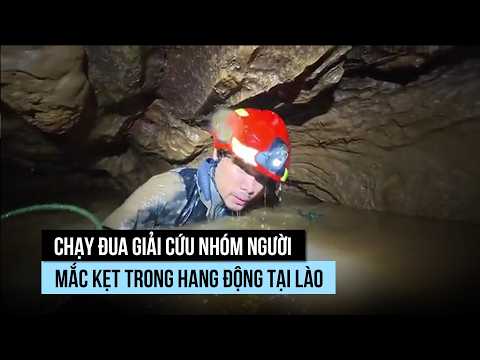 Cứu hộ nỗ lực cứu nhóm người kẹt trong hang động tại Lào thumbnail