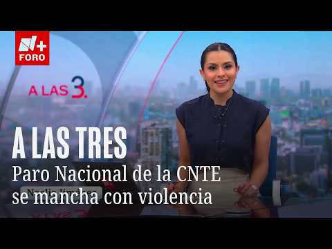 Marcha de la CNTE choca con policías en CDMX | A Las Tres con Noelia Jiménez: 1 junio de 2026 thumbnail