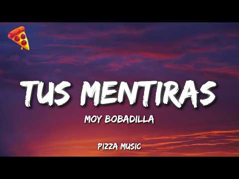 Moy Bobadilla - Tus Mentiras (Lyrics) thumbnail