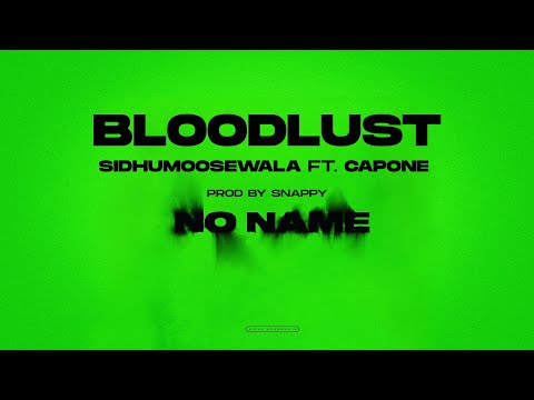BLOODLUST : Sidhu Moose Wala | Mr Capone | Snappy | Official Visual Video | New Song 2022 thumbnail