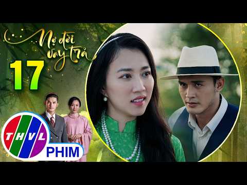 NỢ ĐỜI VAY TRẢ - Tập 17[2]: Bảo Trâm để lại ấn tượng xấu trong mắt Trường vì nghe lời cô em gái thumbnail