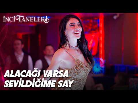Alacağı Varsa Sevildiğime Say💃💃 | İnci Taneleri thumbnail