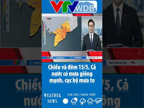 Chiều và đêm 15/5, Cả nước có mưa giông mạnh, cục bộ mưa to | VTVWDB thumbnail