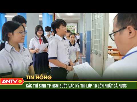 Hôm nay, hơn 151.000 học sinh TP HCM thi vào lớp 10 công lập | ANTV thumbnail