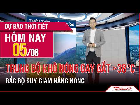 Thời tiết ngày mới 05/06 | Trung Bộ nắng nóng gay gắt diện rộng trên 38 độ C, Bắc Bộ hạ nhiệt thumbnail