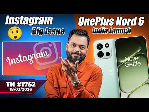 Instagram Big Issue ?, OnePlus Nord 6 India Launch, OnePlus 15T, Find X9 Ultra First Look-#TTN1752 thumbnail