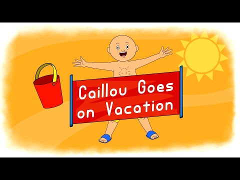 CAILLOU THE GROWNUP GOES ON VACATION thumbnail