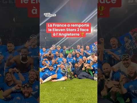 La France a remporté le Eleven All Stars 2 face à l’Angleterre thumbnail