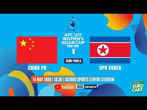 LIVE?: CHINA PR vs DPR KOREA | 2026 AFC Women's U17 Asian Cup | Semi-finals thumbnail