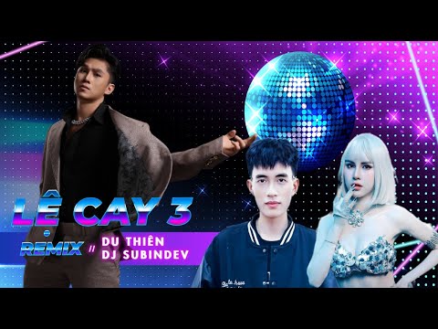 LỆ CAY 3 REMIX | DU THIÊN x DJ SUBINDEV x DJ THANH TRÀ |  Pharaon Beer Club Live Performance thumbnail
