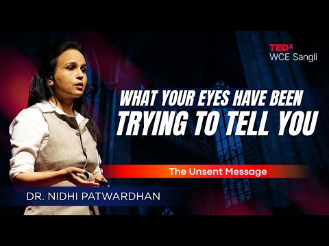 What Your Eyes Have Been Trying to Tell You | Nidhi Patwardhan | TEDxWCE Sangli thumbnail