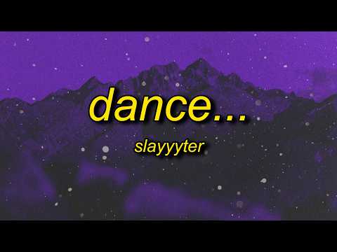 Slayyyter - DANCE... (Lyrics) thumbnail