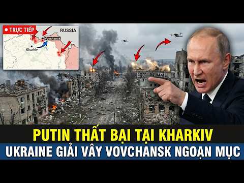?TRỰC TIẾP: PUTIN THẤT BẠI TẠI KHARKIV - Ukraine Giải Vây Vovchansk Ngoạn Mục thumbnail
