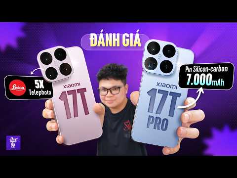 Đánh giá Xiaomi 17T & 17T Pro: Camera tele 5X, NFC thêm được thẻ nhà, giá cao từ 20 triệu thumbnail