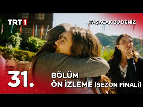 Taşacak Bu Deniz 31. Bölüm Ön İzleme (Sezon Finali) thumbnail