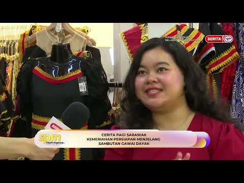 30 MEI 2026 - SPM - CERITA PAGI SARAWAK: KEMERIAHAN PERSIAPAN MENJELANG SAMBUTAN GAWAI DAYAK thumbnail