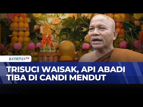 Api Abadi Waisak Tiba di Candi Mendut, Jadi Simbol Penerangan bagi Umat Buddha thumbnail