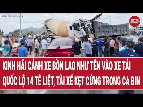 Kinh hãi cảnh xe bồn lao như tên vào xe tải, quốc lộ 14 tê liệt, tài xế kẹt cứng trong ca bin thumbnail