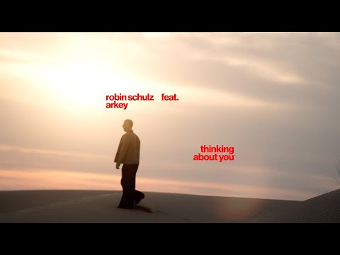 Robin Schulz feat. Arkey - Thinking About You (Official Music Video) thumbnail