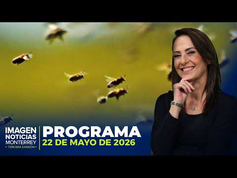 Noticias MTY con Claudia Ovalle | Programa Completo 22 de mayo de 2026 thumbnail