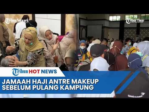 Jamaah Haji Antre Makeup Sebelum Pulang Kampung thumbnail
