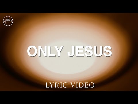 Only Jesus - Lyric Video | Hillsong Worship thumbnail