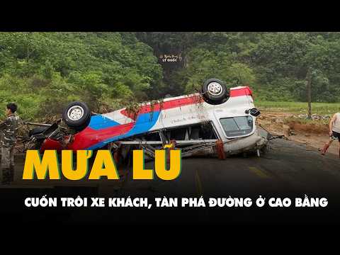 Hình ảnh mưa lũ cuốn trôi xe khách, tàn phá đường ở Cao Bằng thumbnail