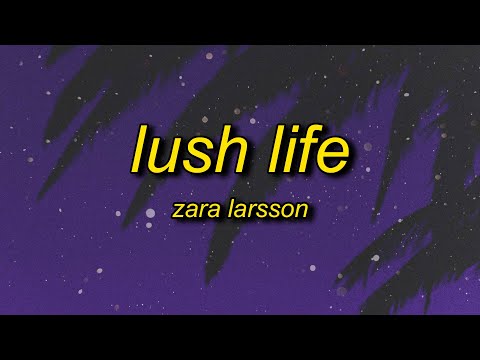Zara Larsson - Lush Life (Lyrics) thumbnail