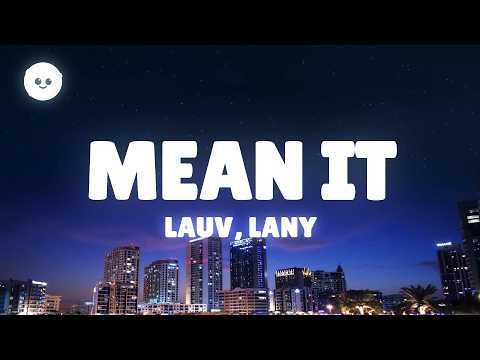 Lauv, LANY - Mean It (Lyrics) thumbnail