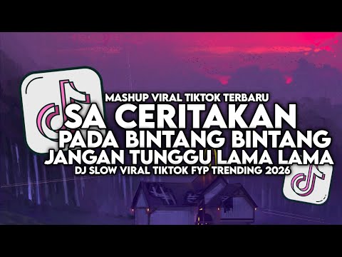 DJ SA CERITAKAN PADA BINTANG BINTANG X JANGAN TUNGGU LAMA LAMA SLOW VIRAL TIKTOK MAMAN FVNDY 2026 thumbnail