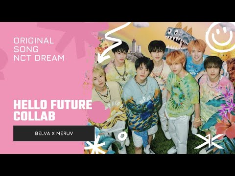 〔❨✧COLLAB✧❩〕Belva X Meruv // Hello Future by Nct Dream @NCTDREAM thumbnail