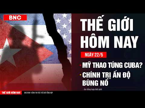 Thế giới hôm nay 22/5: Mỹ tìm "bù nhìn" ở Cuba | Ấn Độ xuất hiện "Đảng Gián" gây tranh cãi | BNC Now thumbnail