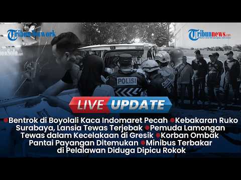 🔴LIVE UPDATE SIANG: Bentrokan di Banyudono Boyolali, Kecelakaan Maut di Gresik Satu Pemuda Tewas thumbnail