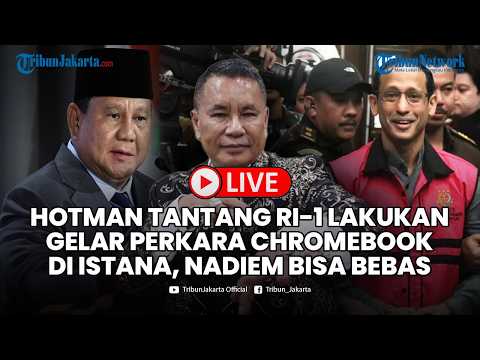 ?LIVE Hotman Paris Tantang Prabowo Lakukan Gelar Perkara Chromebook di Istana, Bisa Bebaskan Nadiem? thumbnail