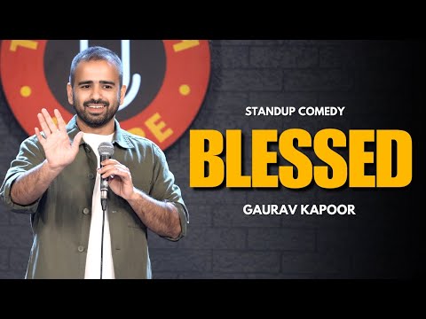 BLESSED | Gaurav Kapoor | Stand Up Comedy thumbnail