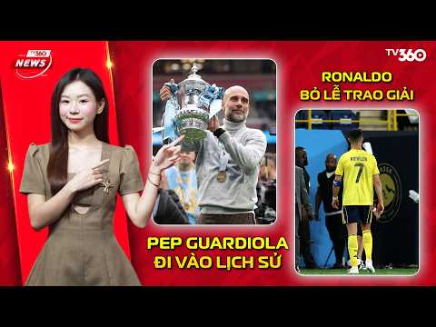 TV360 NEWS | 17/5 | MANCHESTER CITY LÊN NGÔI VÔ ĐỊCH FA CUP, PEP GUARDIOLA ĐI VÀO LỊCH SỬ! thumbnail