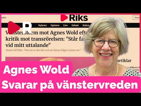 Agnes Wold svarar på massiva vänsterkritiken efter transutspel thumbnail