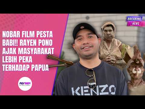 NOBAR FILM PESTA BABI!! RAYEN PONO AJAK MASYARAKAT LEBIH PEKA TERHADAP PAPUA thumbnail