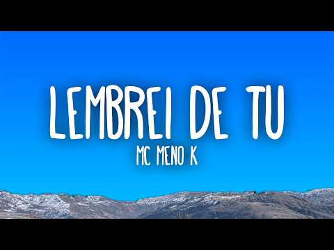 MC Meno K - Lembrei de Tu thumbnail